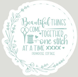Blue Sticker - Beautiful Things Come Together One Stitch At A Time - by Primrose Cottage