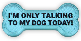 I am only Talking to My Dog Today Blue Needle Minder By Rosie & Me