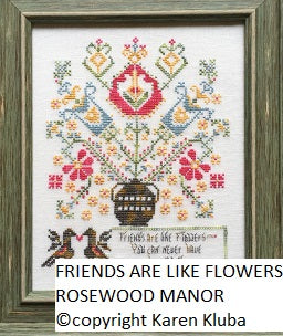 Friends Are Like Flowers w/ Thread Pack Cross Stitch Pattern By Rosewood Manor